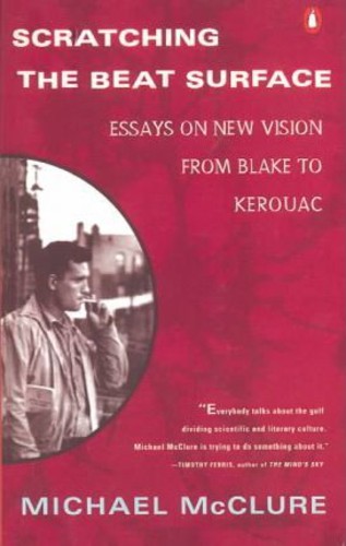 Scratching the Beat Surface : Essays on New Vision จาก Blake to Kerouac by Michael McClure (ปกอ่อน)