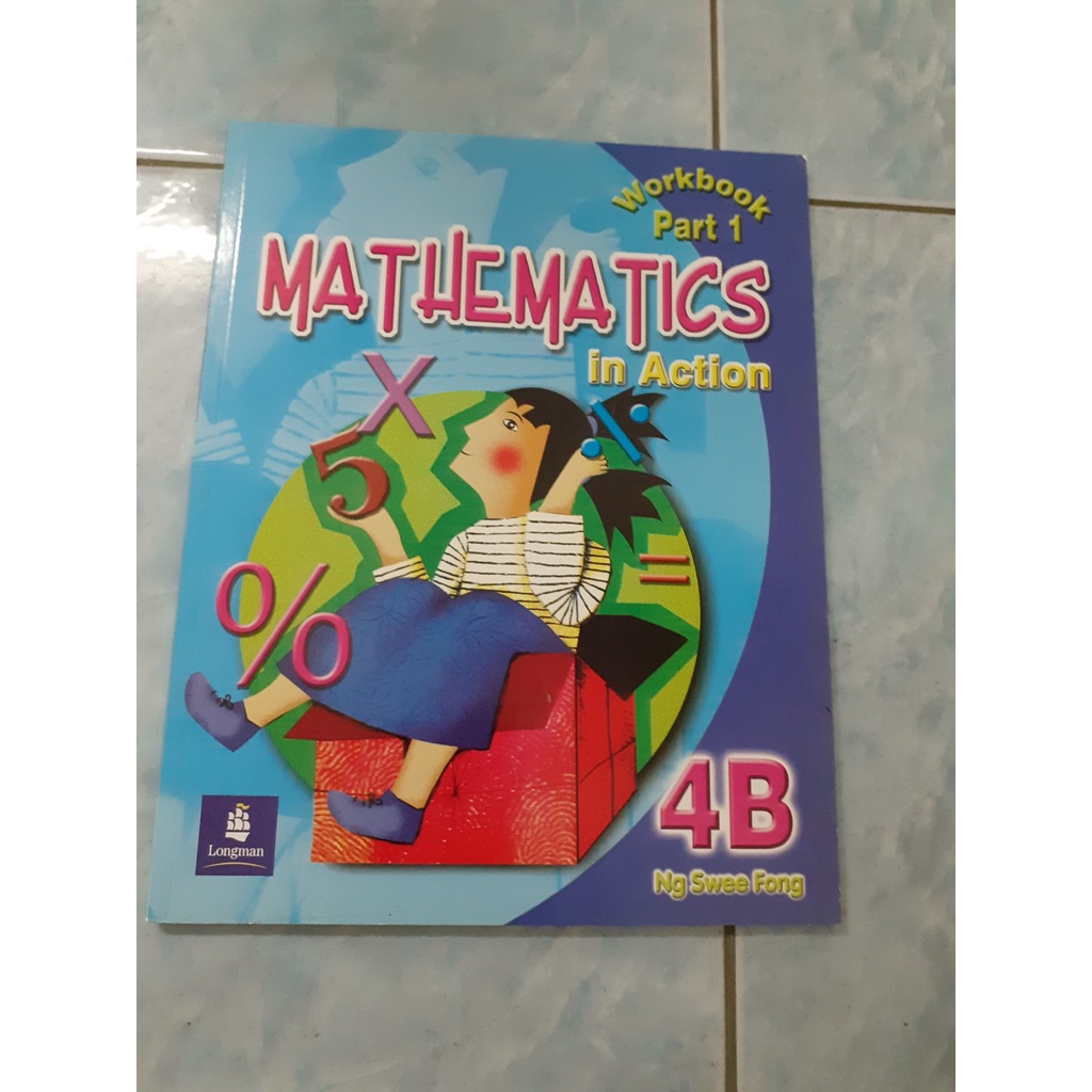 หนังสือ MATHEMATICS IN ACTION 4B Workbook Part 1 by Ng Swee Fong (แบบฝึกหัด Math ประถม)