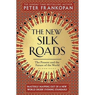 หนังสือภาษาอังกฤษ The New Silk Roads: The Present and Future of the World by Peter Frankopan