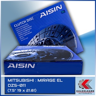 AISIN จานคลัทช์  MITSUBISHI   MIRAGE EL  ขนาด  7.5" 19 x 21.81  [DZS-011]