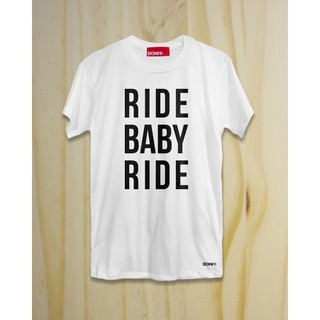 เสื้อยืด Ride Baby Ride สีขาว แบรนด์ DONt