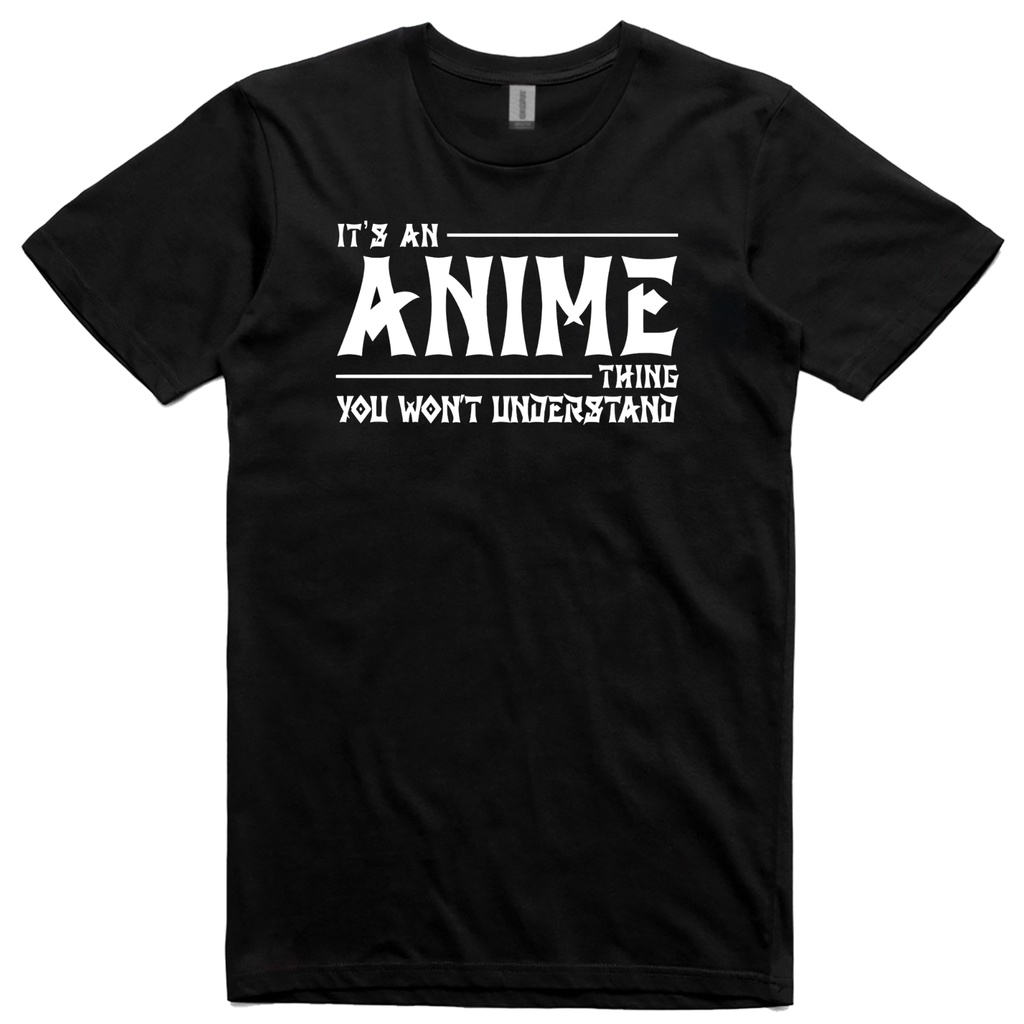 ItS An Anime Thing You Wont Understand เสื้อยืด Anime Lover Manga Fan Anime