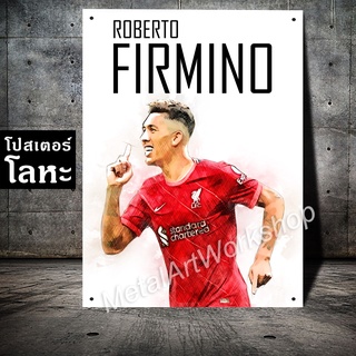 โปสเตอร์โลหะ โรแบร์โต้ เฟอร์มิโน่ ลิเวอร์พูล Roberto Firmino Liverpool ภาพวาดสกรีนป้ายเหล็ก รูปภาพ นักฟุตบอล ติดผนังสามา