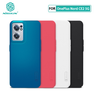 เคส OnePlus Nord CE 2 5G Nillkin Frosted Shield พีซีฮาร์ดปกหลังเคสสำหรับ One Plus Nord CE2 Lite 5G