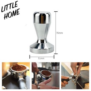 LITTLEHOME T51 แทมเปอร์กดกาแฟ Stainless Steel Coffee Tamper 51mm แทมเปอร์ ชงกาแฟ ที่ชงกาแฟ กาแฟดริป กาแฟ ที่กดกาแฟ