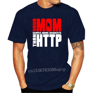 เสื้อยืดผ้าฝ้ายพิมพ์ลายแฟชั่น เสื้อยืด พิมพ์ลาย Your Mom Serves More Requests Than http. แฟชั่นสําหรับผู้ชาย และผู้หญิง