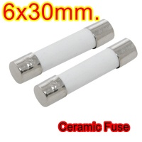 Ceramic Fuse  6x30mm. เซรามิคฟิวส์