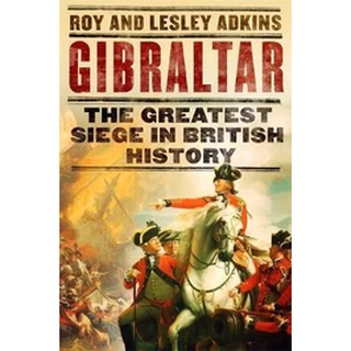 หนังสือใหม่พร้อมส่ง GIBRALTAR: THE GREATEST SIEGE IN BRITISH HISTORY