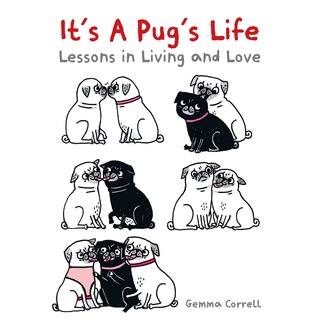 พร้อมส่ง [New English Book] ItS A PugS Life: Lessons In Living And Love