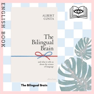 [Querida] หนังสือภาษาอังกฤษ The Bilingual Brain : And What It Tells Us about the Science of Language by Albert Costa