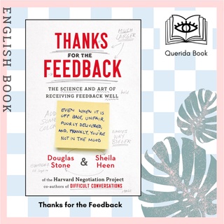 [Querida] Thanks for the Feedback: The Science and Art of Receiving Feedback Well by Douglas Stone, Sheila Heen