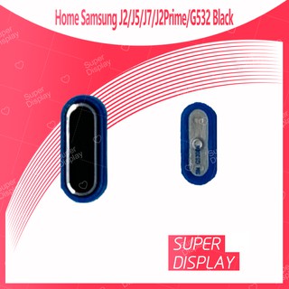 Samsung J2 2015/J200/J5 2015/J500/J7 2015/J700/J2Prime/G532 อะไหล่ปุ่มโฮมนอก Home Button (ได้1ชิ้นค่ะ) Super Display