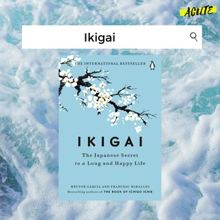 IKIGAI: THE JAPANESE SECRET TO A LONG AND HAPPY LIFE