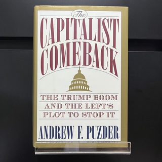 The Capitalist Comeback : The Trump Boom and the Lefts Plot to Stop It (Hardback) - Andrew F. Puzder