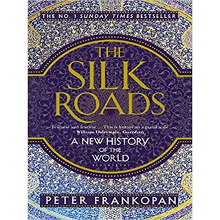 Asia Books หนังสือภาษาอังกฤษ SILK ROADS, THE: A NEW HISTORY  THE WORLD