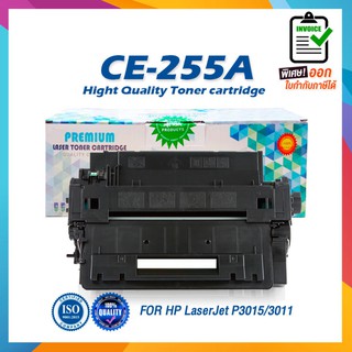 CE-255A 255A CE255A CE255 55A 255 C255A LASER TONER ตลับหมึกเลเซอร์ FOR HP P3010 P3015 P3015d P3015n P3015dn P3015x 3010