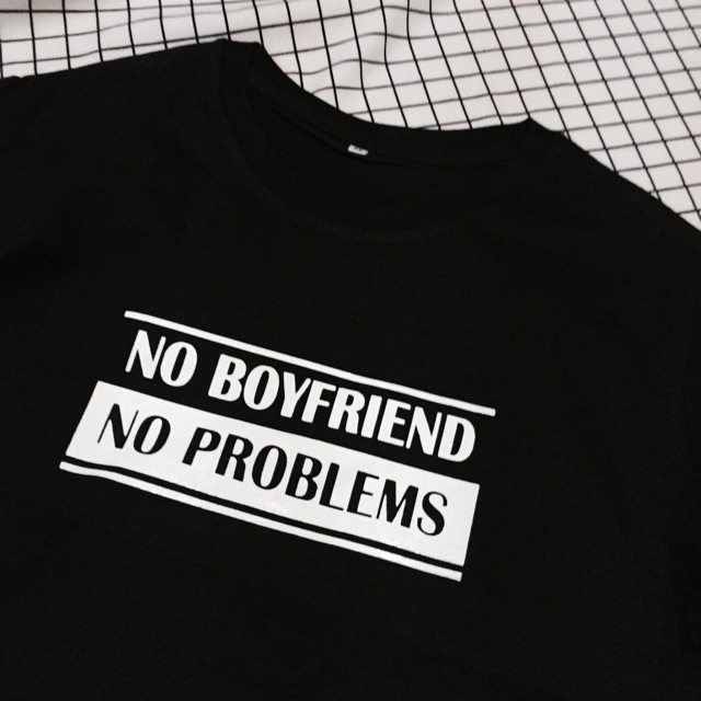 No boyfriend no problem