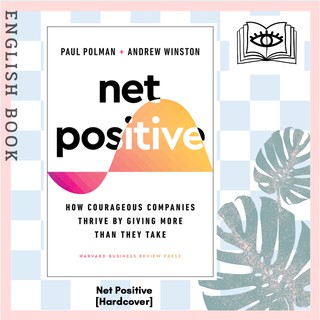 [Querida] Net Positive : How Courageous Companies Thrive by Giving More than They Take [Hardcover]