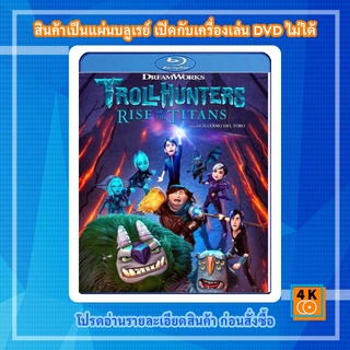 หนัง Bluray Trollhunters: Rise of the Titans (2021) โทรลล์ฮันเตอร์ส ไรส์ ออฟ เดอะ ไททันส์