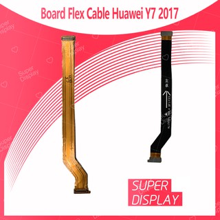 Huawei Y7 2017/Y7prime/TRT-LX2/TRT-L21a อะไหล่สายแพรต่อบอร์ด Board Flex Cable (ได้1ชิ้นค่ะ) Super Display