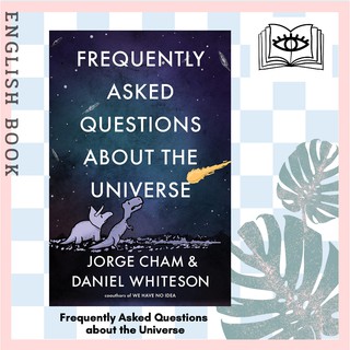 [Querida] หนังสือภาษาอังกฤษ Frequently Asked Questions about the Universe by Jorge Cham and Daniel Whiteson