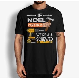 คอลูกเรือเสื้อยืด พิมพ์ลายตลก If Noel CanT Fix It WeRe All Screwed Handyman สําหรับผู้ชายS-5XL