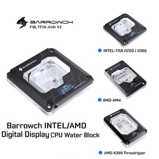 Barrowch 115X/1200/AM4/X399 TR4 Digital display CPU Water Block (จัดส่งในไทย รับประกัน 1 ปี)