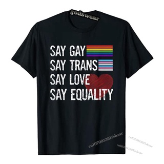 เสื้อยืดลําลอง แขนสั้น พิมพ์ลาย Say-Love Say-Equality Stay Proud LGBTQ Gay Rights LGBT สําหรับผู้ชาย และผู้หญิงS-5XL