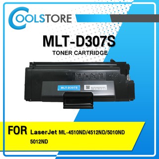 COOLS หมึกเทียบเท่า MLT-D307S/D307S/D307 For Samsung ML-4510ND/ML-4512ND/ML-5010ND/ML-5015/5017