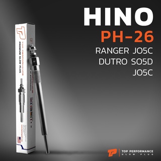 หัวเผา PH-26 - HINO RANGER KC / DUTORO KK / JO5C S05C S05D / (23V) 24V - TOP PERFORMANCE JAPAN - ฮีโน่ HKT 19110-1220