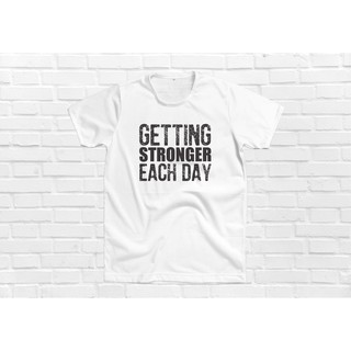 เสื้อยืดสกรีนลาย Getting strong each day