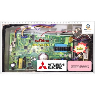 ขายอะไหล่ของแท้/เมนบอร์ดตู้เย็นมิตซูบิชิ/KIEBN3339/MITSUBISHI/PCB MAIN/รุ่น MR-FX41EN รุ่นที่ใช้งาน MR-FX41EN