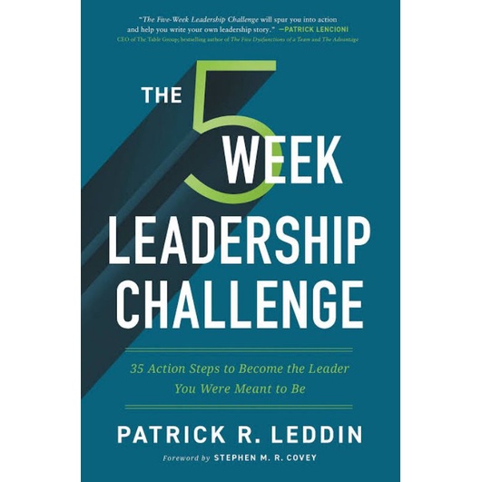 The Five-Week Leadership Challenge : 35 Action Steps กลายเป็นผู้นําที่คุณมีถึงเป็น