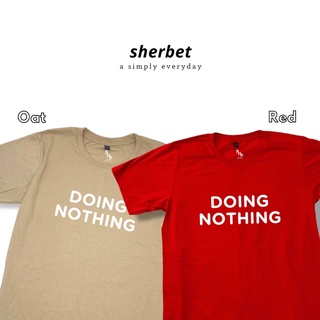 เสื้อยืดผ้าฝ้ายพิมพ์ลายแฟชั่นsherbettee | เสื้อยืดลาย doing nothing (new*)