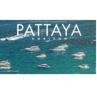 PATTAYA HORIZON: THAILANDS MOST DIVERSIFIED SEASIDE DESTINATION