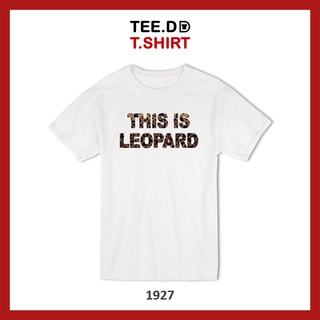 TEE.DD.TSHIRT เสื้อยืด Im Leopard มีทั้ง ครอป &amp; คลาสสิก มีหลายสี ใส่ได้ทั้งชาย-หญิง ผ้านุ่มใส่สบาย ไม่ย้วย ไม่ต้องรีด