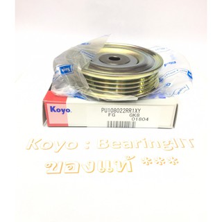 PU108022 KOYO 16604-23020 TOYOTA WISH 2005 4 PK ลูกรอกสายพาน KOYOPU ลูกรอกสายพาน ลูกรอก ลูกปืนรอก Japan KOYO