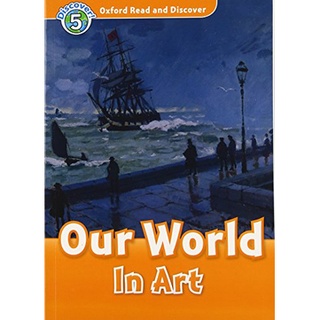 DKTODAY หนังสือ OXFORD READ&amp;DISCOVER 5:OUR WORLD IN ART