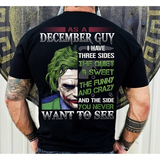 ใหม่ เสื้อยืดลําลอง แขนสั้น พิมพ์ลาย As A December Guy I Have Three Sides The Quiet Sweet Joker Sportports สําหรับผู้ชS-