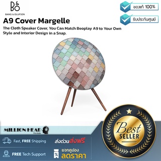 B&amp;O : A9 Cover Margelle by Millionhead (Beoplay A9 สามารถเปลี่ยน Covers ได้ ตัวผ้าทำจากวัสดุคุณภาพ เพื่อให้ลำโพงเป็นส่วนหนึ่งของการตกแต่งบ้าน สามารถเลือกลายที่บอกความเป็นคุณผ่าน Covers บนลำโพง Beoplay A9 ได้แล้ว)