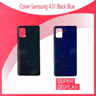 Samsung A31 อะไหล่ฝาหลัง หลังเครื่อง Cover For Samsung A31 อะไหล่มือถือ คุณภาพดี สินค้ามีของพร้อมส่ง Super Display