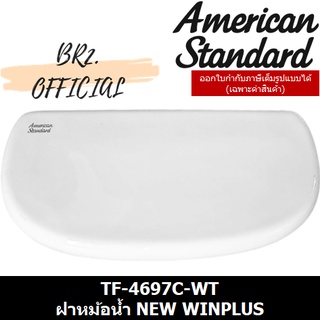 (31.12) AMERICAN STANDARD = TF-4697C-WT ฝาหม้อน้ำ WINPLUS II ( CL4697C-6DACT TF-4697 4697C 4697 )