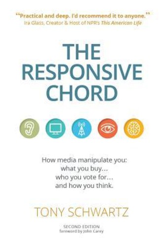 The Responsive Chord : The Responsive Chord: วิธีหุ่นยนต์สื่อคุณ: สิ่งที่คุณโดย Tony Schwartz (ฉบับส
