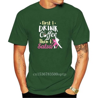 ใหม่ เสื้อยืด ผ้าฝ้าย พิมพ์ลาย Salsa Dancing Coffee Then Salsa สําหรับผู้ชาย (1)