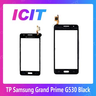 Samsung Grand Prime/G530 อะไหล่ทัสกรีน Touch Screen For Samsung Grand Prime/G530 ICIT 2020