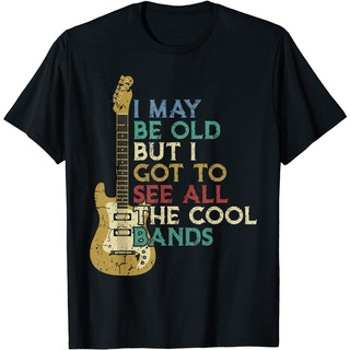 เสื้อยืดผ้าฝ้ายพิมพ์ลายแฟชั่น เสื้อยืด พิมพ์ลาย I May Be Old But I Got To See All The Cool Bands Bass Guitar สําหรับผู้ช