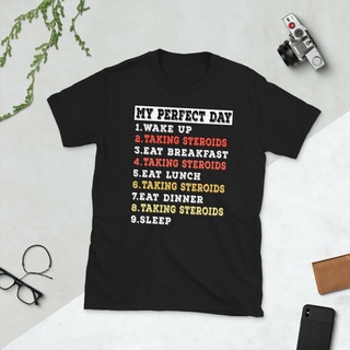 เสื้อยืด พิมพ์ลาย My Perfect Day Taking Steroids สไตล์ฮิปฮอป คลาสสิก ของขวัญวันเกิดSize S-5XL