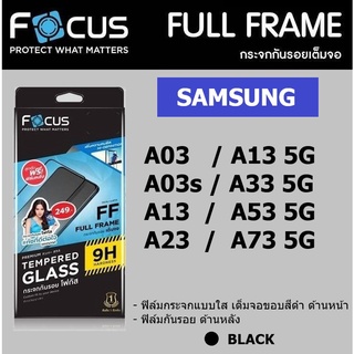 ฟิล์มกระจก samsung A14 5G / A13 5G / A03 / A03s / A23 5G / A33 5G / A53 5G / A73 5G แบบใส เต็มจอ ขอบสีดำ Focus