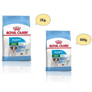 Royal Canin Puppy Mini โรยัล คานิน อาหารสุนัขแบบเม็ด สำหรับลูกสุนัขพันธุ์เล็ก 800g / 2Kg (ลดราคา)(ใกล้หมดอายุ)