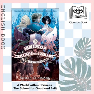 [Querida] A World without Princes (The School for Good and Evil) by Soman Chainani